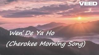 Song Spotlight Wen de ya ho Cherokee Morning Song [upl. by Johnna]