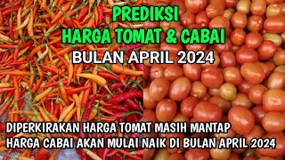 Prediksi harga cabai dan tomat bulan April 2024 [upl. by Vivyanne231]