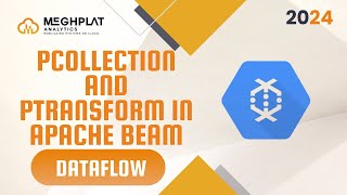 PCollection and PTransform  Dataflow 2024  Google Cloud Data Engineer Course  Meghplat [upl. by Hannan]