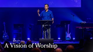 Worship  1 A Vision of Worship  Dave Gustavsen  The Chapel [upl. by Sclater465]