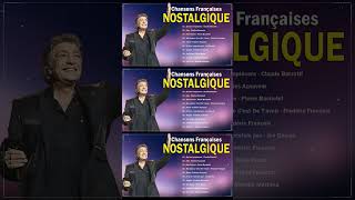 Nostalgie CHANSONS FRANÇAISES Pierre BacheletCJerome Frédéric François Claude Barzotti [upl. by Madi]