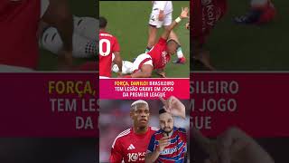 Lesão gravíssima Danilo Nottingham Forest danilo nottinghamforest premierleague lesao injury [upl. by Freed]