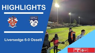 HIGHLIGHTS  Liversedge FC 60 Ossett United  Pitching In Northern Premier League [upl. by Noied80]