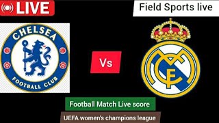 🔴 LIVE  chelsea fc w vs Real Madrid w Live UEFA womens champions league live Score [upl. by Ruthi]