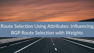 Route Selection Using Attributes Influencing BGP Route Selection with Weights [upl. by Netsirhc]