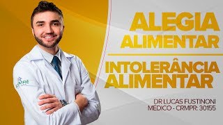 INTOLERÂNCIA ALIMENTAR E ALERGIA ALIMENTAR TEM DIFERENÇASDr Lucas Fustinoni  Médico  CRMPR30155 [upl. by Elmaleh882]