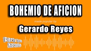 Gerardo Reyes  Bohemio De Aficion Versión Karaoke [upl. by Niveb926]