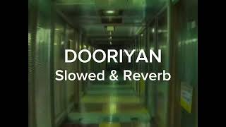 Dooriyan Slowed amp Reverb [upl. by Corby560]