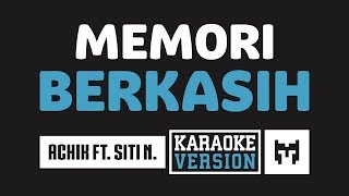 Karaoke  Achik Spin Ft Siti Nordiana  Memori Berkasih [upl. by Cordey]