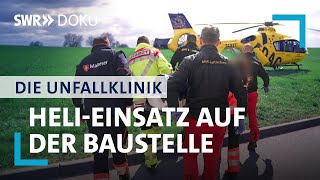 Die Unfallklinik  HeliEinsatz auf der Baustelle 46  SWR Doku [upl. by Helli]