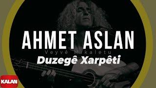 Ahmet Aslan  Duzegê Xarpêti I Veyvê Mıkaletu Meleklerin Dansı © 2007 Kalan Müzik [upl. by Lyrehs]