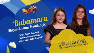 9 Bubamara – Merjem i Iman Muminagić [upl. by Dayiz]