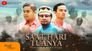 Saat Hari Tuanya  Darwish X Munif Hijjaz Official Music Video [upl. by Nekciv353]