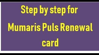 Step by step for Mumaris Puls Renewal card [upl. by Siro]