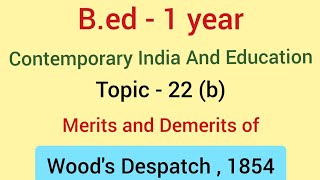 Topic22b Merits and Demerits of Woods Despatch  1854  Contemporary India and Education  Bed [upl. by Auqenes]