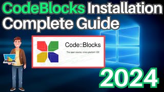 How To Install CodeBlocks on Windows 1011  2024 Update  Complete Guide [upl. by Chapa341]