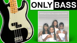 Bills Bills Bills  Destinys Child  Only Bass Isolated [upl. by Sufur]