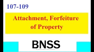 Clause 107109 BNSS Attachment forfeiture of Properties [upl. by Nihhi]