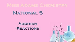 National 5 Addition Reactions [upl. by Nylkaj]