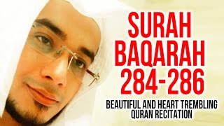 Surah Al Baqarah 284286  Must Listen Heart Touching Quran Recitation By Saad Al Qureshi [upl. by Aisnetroh]