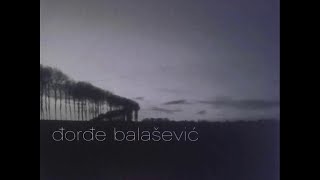 Djordje Balasevic  Ostaje mi to sto se volimo  Audio 2002 HD [upl. by Bacon]