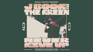 J Boog x The Green  Never Give Up  Cali Roots Riddim 2023  Prod Collie Buddz Official Audio [upl. by Naga747]