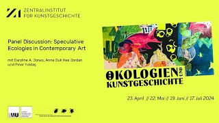 Panel Discussion  Speculative Ecologies in Contemporary Art [upl. by Sauls]