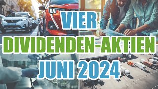 Vier DIVIDENDENAKTIEN Juni 2024 [upl. by Bergmann656]