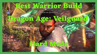 🌟The Best🌟 Warrior Build In Dragon Age The Veilguard 👑 Part 2 Hard Mode Test [upl. by Jacenta317]