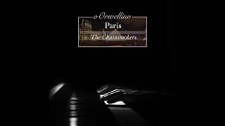 Paris  The Chainsmokers Piano Cover by oOrwellino [upl. by Neyud]