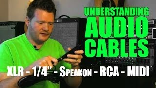 Understanding Audio Cables 14quotvs XLR vs Speakon vs RCA vs MIDI [upl. by Aitahs120]