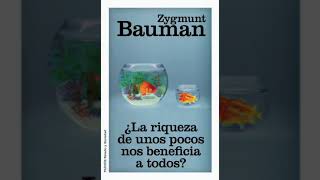 ¿La riqueza de unos pocos nos beneficia a todos  Zygmunt Bauman Audiolibro [upl. by Adlen]