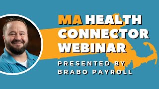 MA Health Connector Webinar  Presented by Brabo Payroll [upl. by Namara]