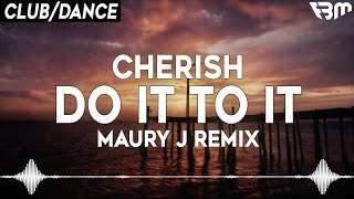 Cherish  Do It To It Maury J Remix  FBM [upl. by Mano]