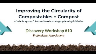 Discovery Workshop 10  Composting Industry Professional Associations [upl. by Onra399]