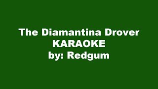 Redgum The Diamantina Drover Karaoke [upl. by Barina956]