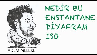 Temel Fotoğrafçılık Eğitimi quotISO  Diyafram  Enstantanequot [upl. by Bevvy]