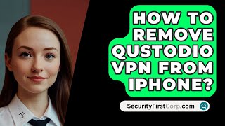 How To Remove Qustodio VPN From iPhone  SecurityFirstCorpcom [upl. by Kissel]