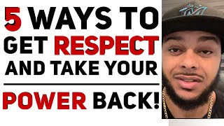 5 ways to get respect from men and take your power back today [upl. by Annua]