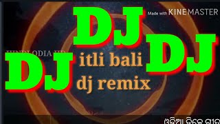 ITLI BALI ODIA DJ REMIX SONG HARD BASS MIX 2017 [upl. by Nahgeem]