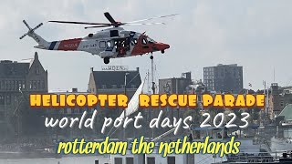 Rotterdam Port Days 2023  Helicopter Rescue parade ll The Netherlands [upl. by Anyaled512]