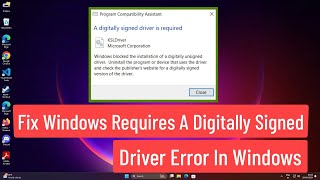 Fix Windows Requires a Digitally Signed Driver Error In Windows [upl. by Svirad492]