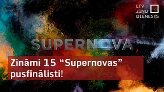 Zināmi 15 quotSupernovasquot pusfinālisti [upl. by Mansfield]