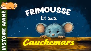 Frimousse La Souris🐁 Histoire courte pour sendormir  Conte pour enfant  Cauchemar  Soir [upl. by O'Driscoll252]