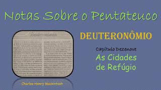 Notas Sobre o Pentateuco  Deuteronômio  Capítulo 19  C H Mackintosh [upl. by Esra]