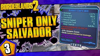 Borderlands 2  Snipers Only Salvador Challenge Run  Day 3 [upl. by Yentterb771]