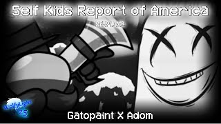 Self Kids Report of America  Gatopaint X Adom  W0lfyLight25 amp Andy28 REUPLOAD [upl. by Miksen20]