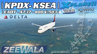 KPDX To KSEA  EADT x737800 v503 in XPlane 11  06052017 [upl. by Airamalegna951]