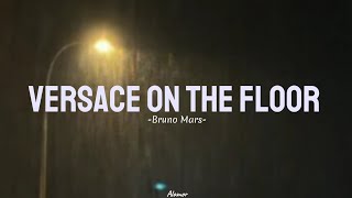 Bruno Mars  Versace On The Floor lyrics [upl. by Ahseym]