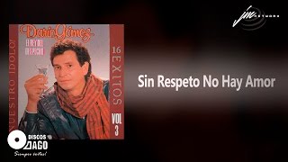 Dario Gómez  Sin Respeto No Hay Amor Official Audio [upl. by Eanar]